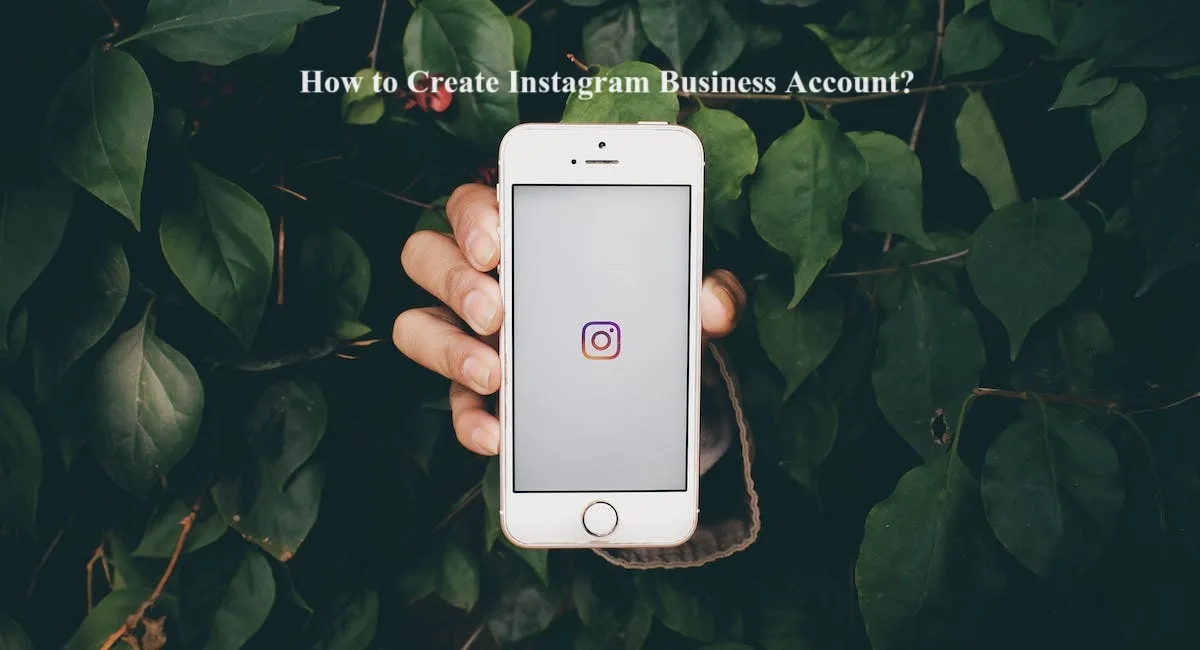 How to Create Instagram Business Account?